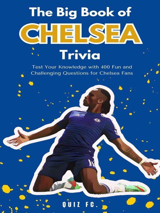 Title details for The Big Book of Chelsea Trivia by Quiz FC - Available